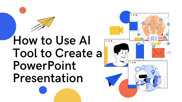 Say Goodbye to Design Stress: The Best AI tool to create PowerPoint presentation in 2024 11 How to Use AI Tool to Create a PowerPoint Presentation in 2024